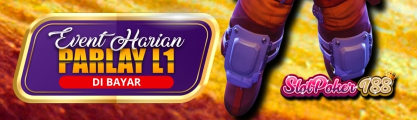 EVENT HARIAN PARLAY L1 SLOTPOKER188